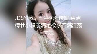 STP24961 肉感大奶骚熟女，洗完澡吃点水果再开操，镜头前吸吮舔屌，揉着大奶子，正入抽插猛操