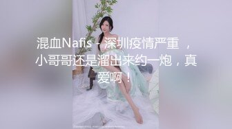 PUL约炮达人老张酒店怒肏刷抖音认识的深圳19岁技校校鸡