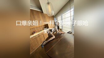 一对在外面洗完澡的人妖性欲来了在厨房里就急不可耐的玩JJ操菊花高潮射了一嘴爱液