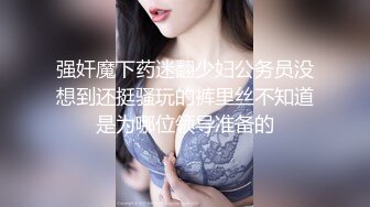 海角社区乱伦大神极品丈母娘❤️爱自拍的丈母娘没想到第一次被破屁眼就破开了，真爽对白刺激