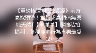 真实约炮，【zhuodetwi】，反差学生妹，211大三校花，极品美女最完美的镜头，无套内射