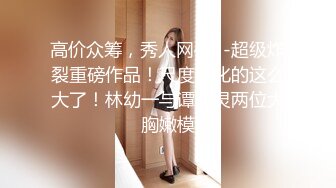 小哥真走运，约了个女神级兼职妹子激情抽插