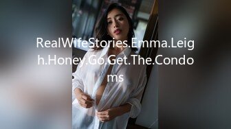 RealWifeStories.Emma.Leigh.Honey.Go.Get.The.Condoms