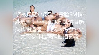 ❤️超级巨乳女神【老公不在家】，巨乳肥臀无毛一线天馒头逼，天生极品炮架子，新型道具测试八爪鱼紫薇啪啪